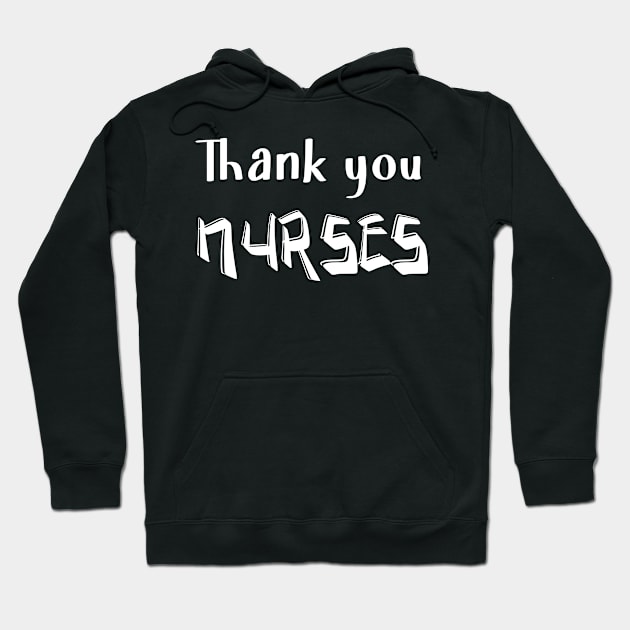 Thank You Nurses. Nurse appreciation present Hoodie by topsnthings